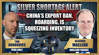 Alasdair Macleod: Silver Shortage 🚨Alert🚨China’s Export Ban, Hoarding, is Squeezing Inventory