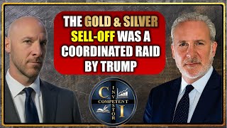 Peter Schiff: The Gold & Silver Sell-Off Was a Coordinated Raid by Trump Administration